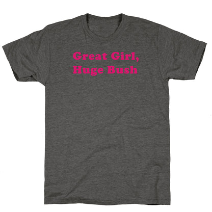 Great Girl, Huge Bush Unisex Triblend Tee