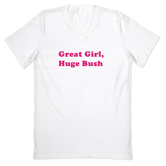 Great Girl, Huge Bush V-Neck