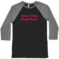 Great Girl, Huge Bush Baseball Tee