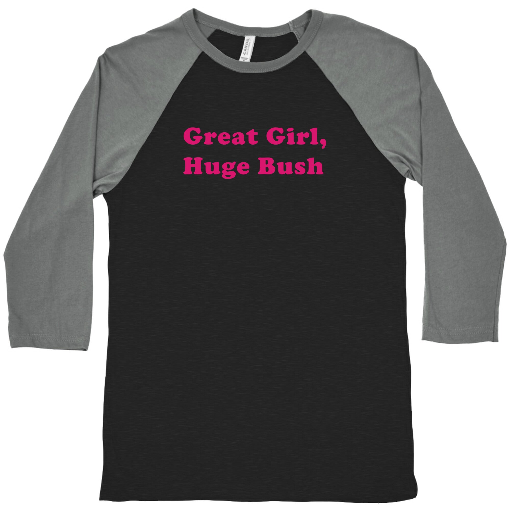 Great Girl, Huge Bush Baseball Tee