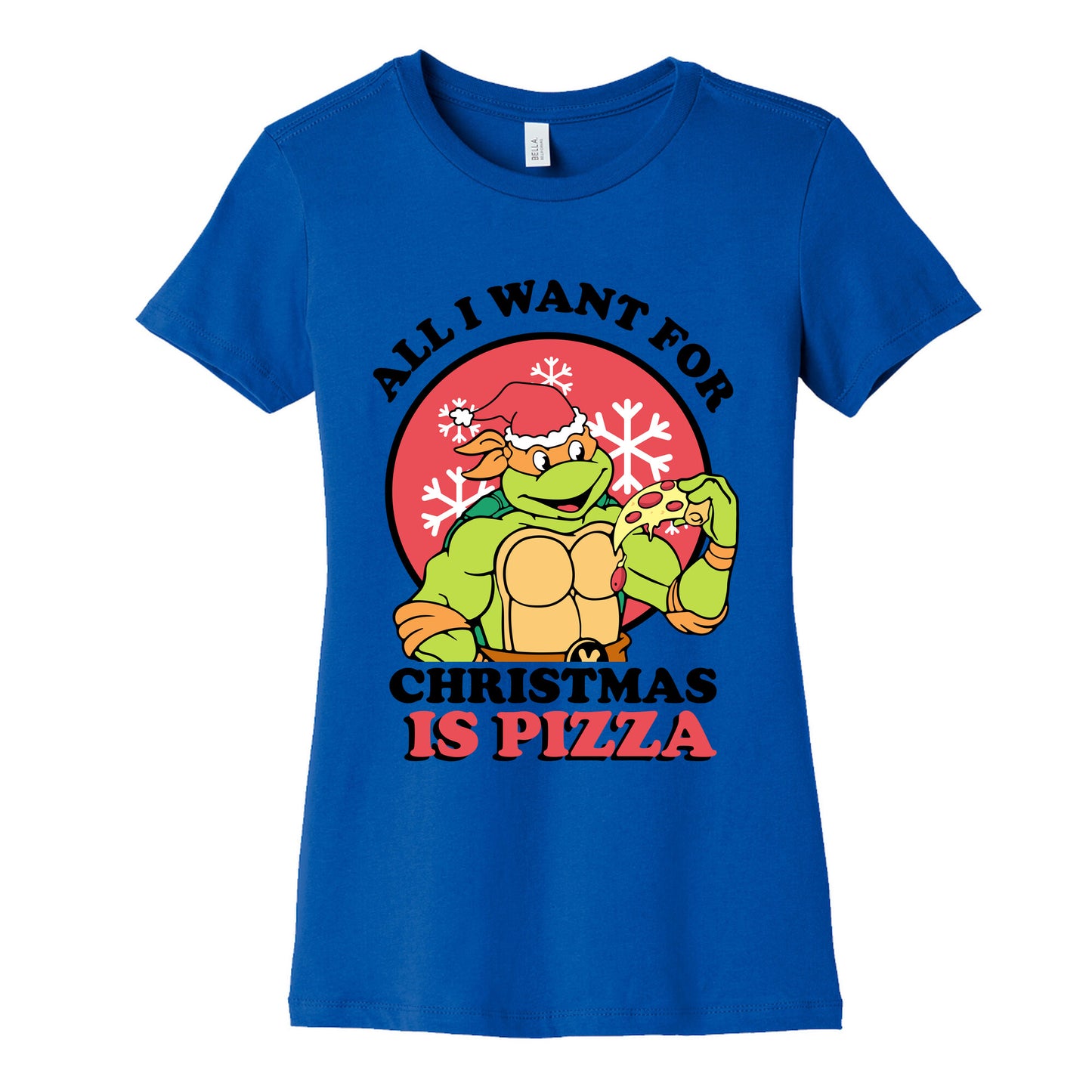 All I Want for Christmas is Pizza Womens Cotton Tee