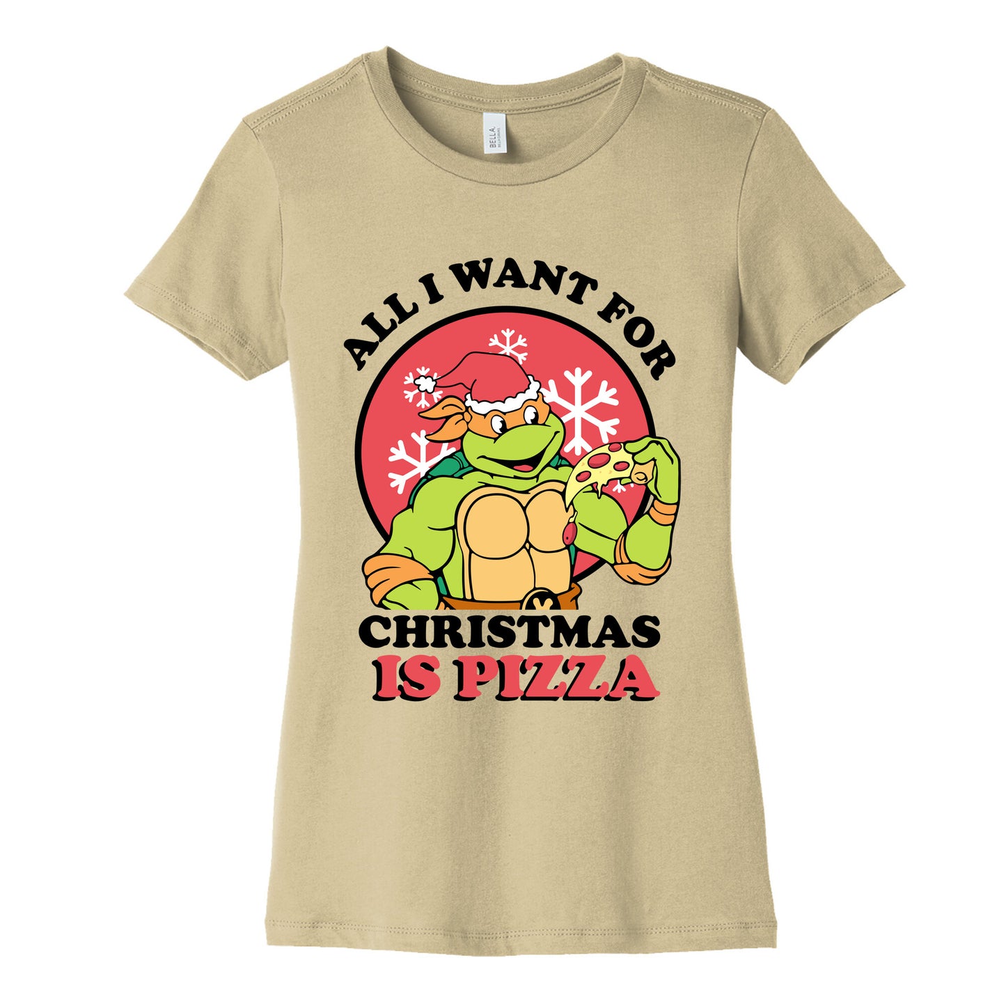All I Want for Christmas is Pizza Womens Cotton Tee