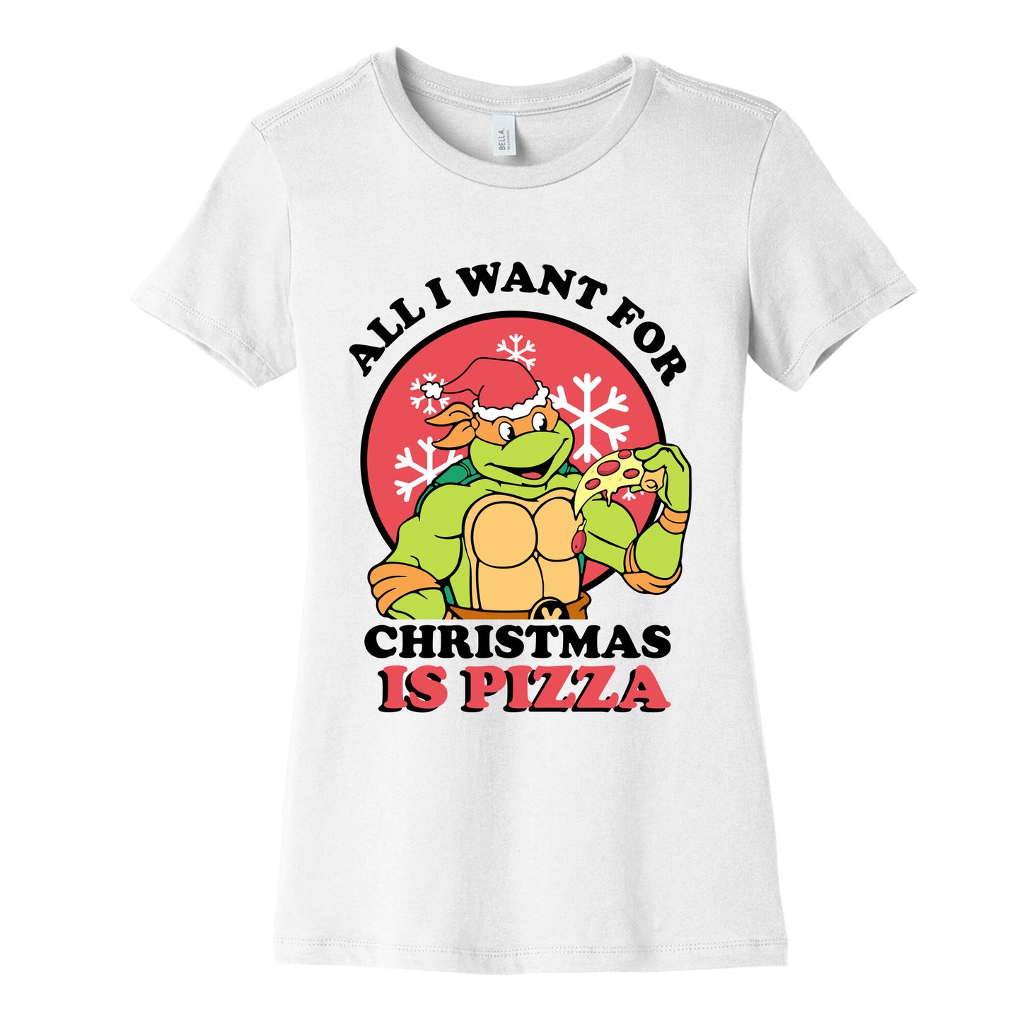 All I Want for Christmas is Pizza Womens Cotton Tee