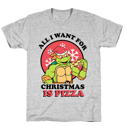 All I Want for Christmas is Pizza T-Shirt