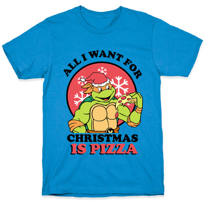 All I Want for Christmas is Pizza T-Shirt