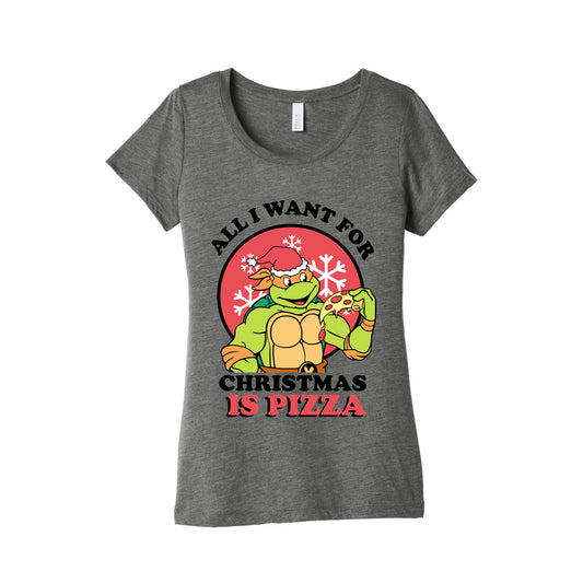 All I Want for Christmas is Pizza Womens Triblend Tee