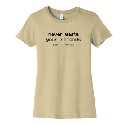 Minecraft Never Waste Diamonds on a Hoe Womens Cotton Tee