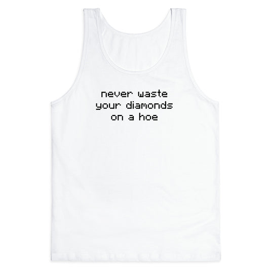 Minecraft Never Waste Diamonds on a Hoe Tank Top