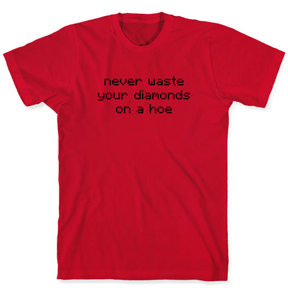 Minecraft Never Waste Diamonds on a Hoe T-Shirt