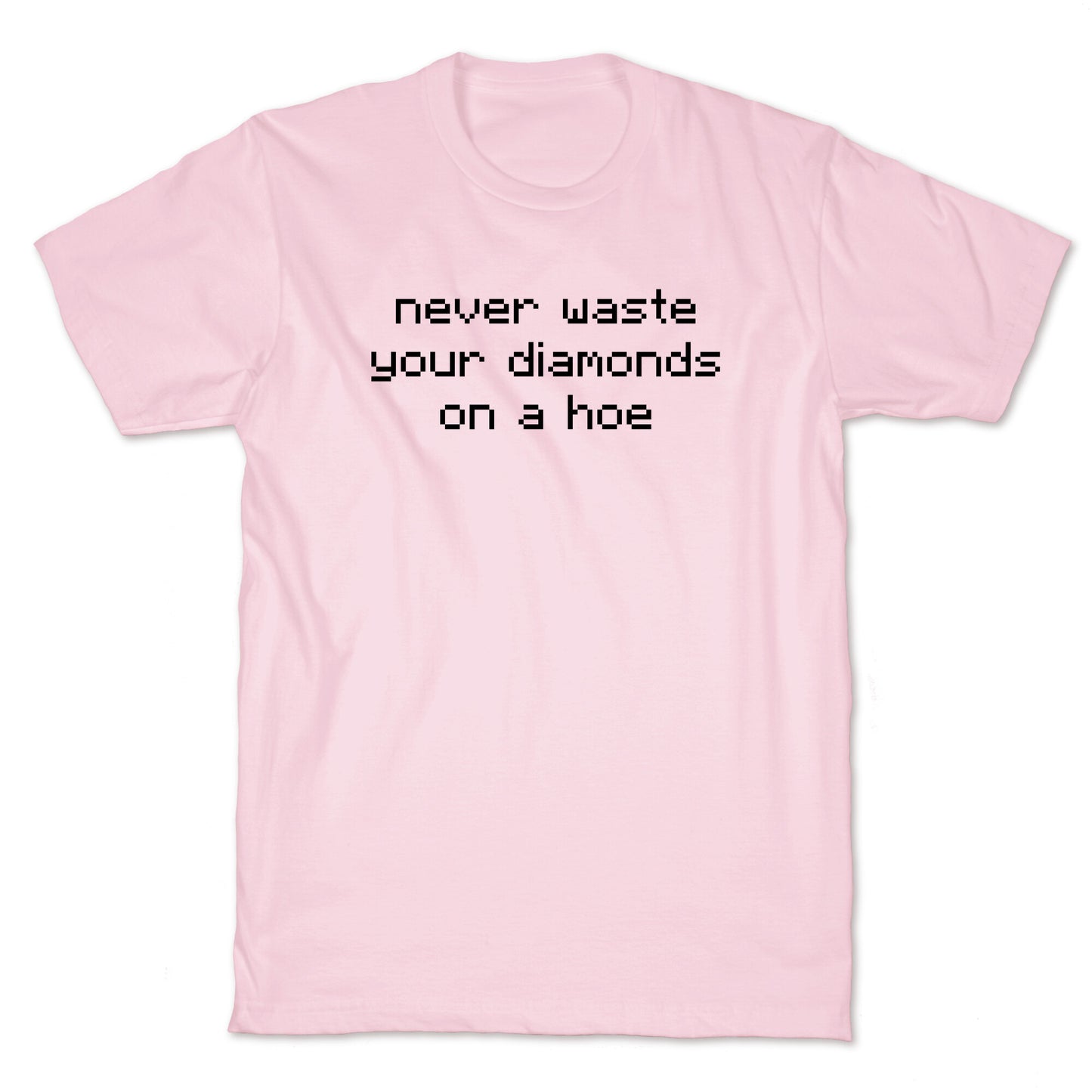 Minecraft Never Waste Diamonds on a Hoe T-Shirt