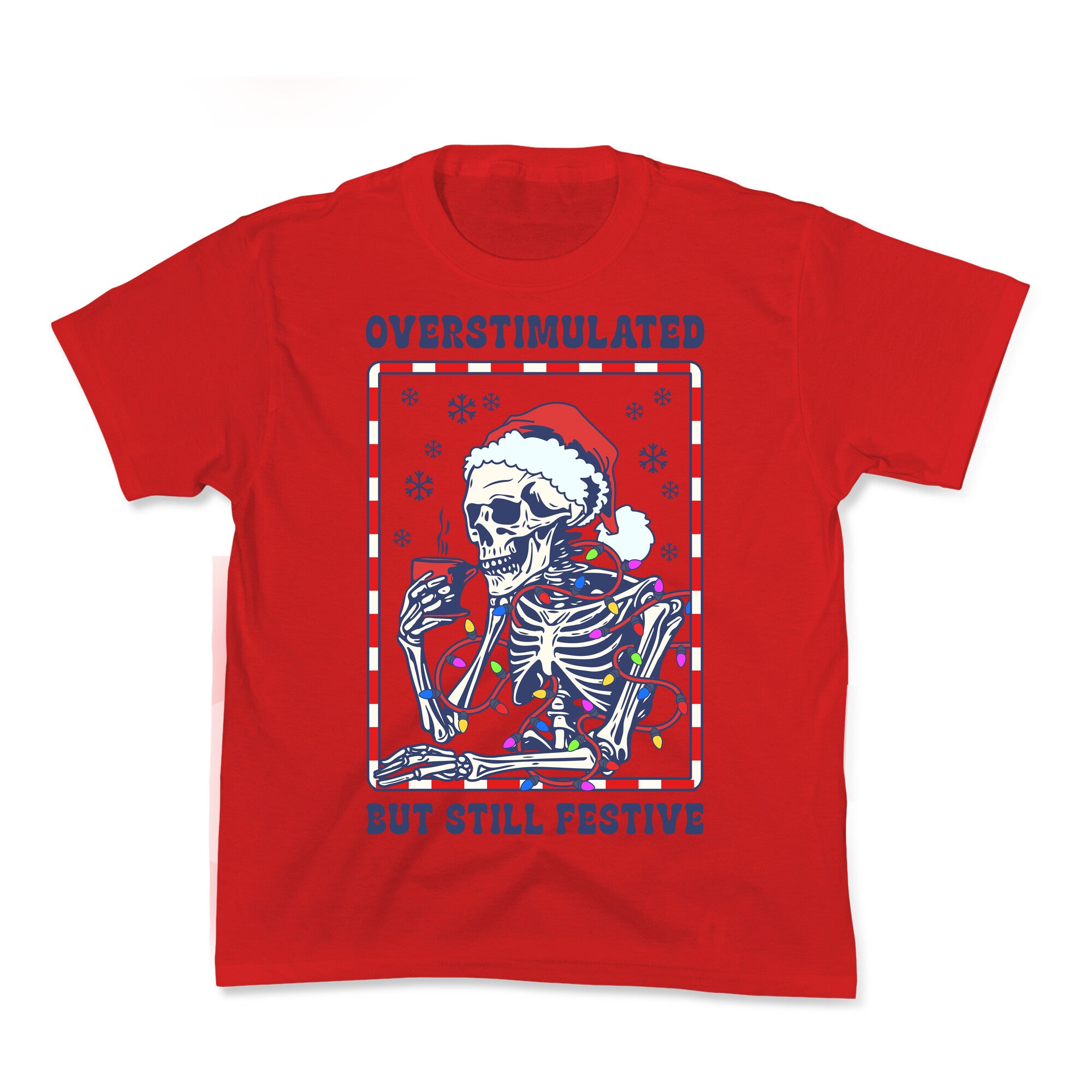 Overstimulated, But Still Festive Kids Tee