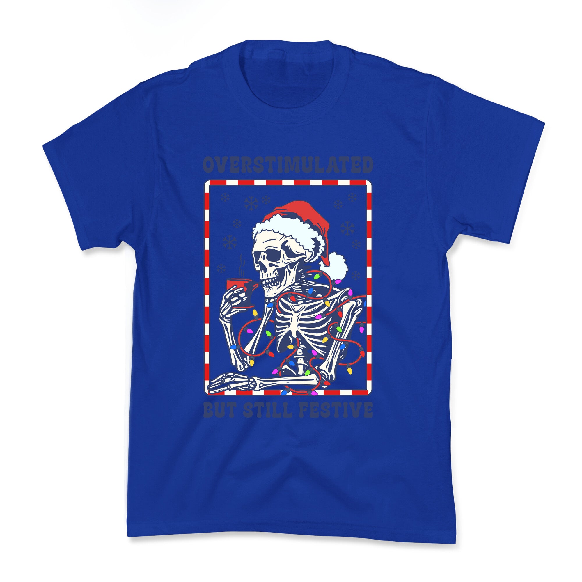 Overstimulated, But Still Festive Kids Tee