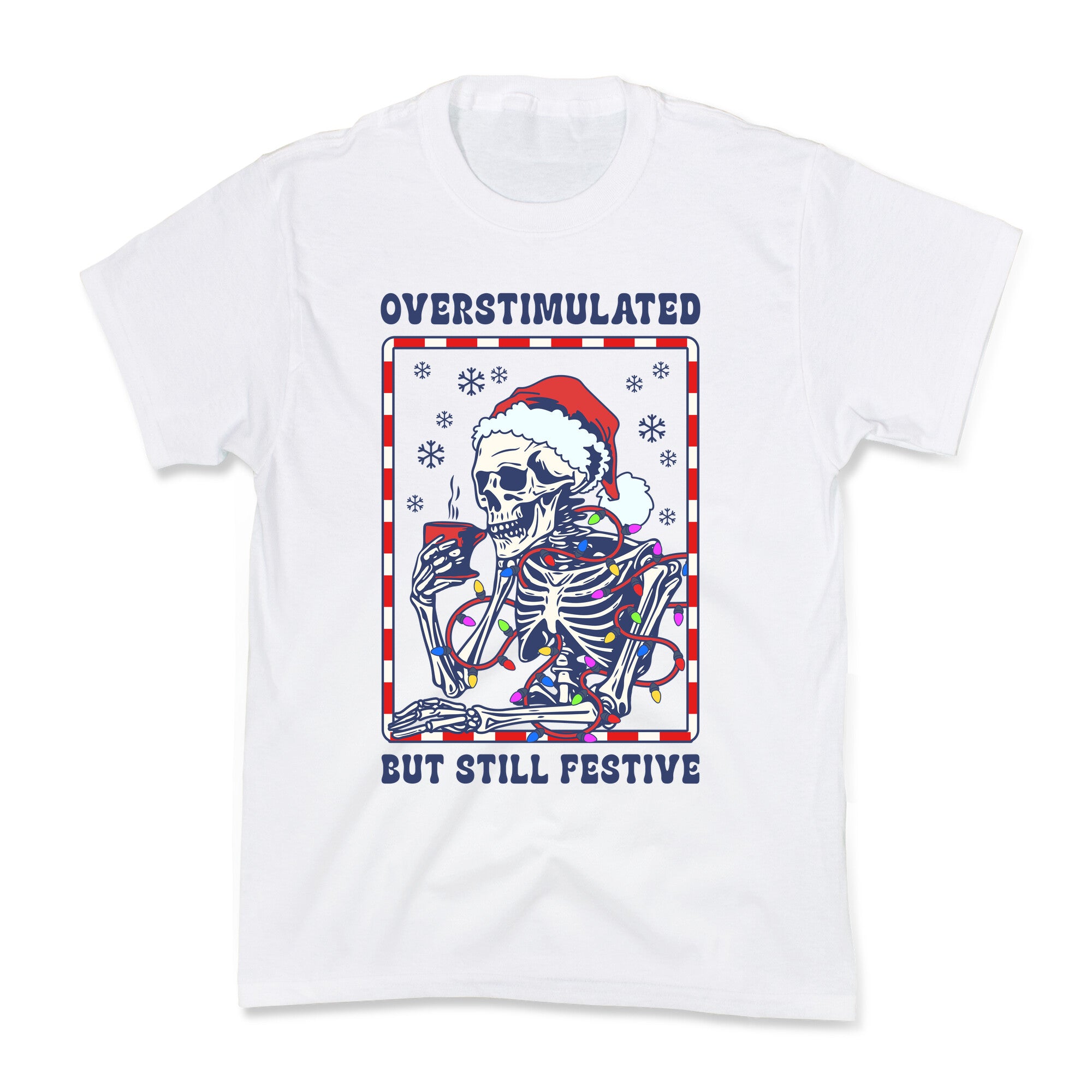 Overstimulated, But Still Festive Kids Tee