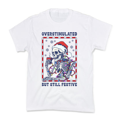 Overstimulated, But Still Festive Kids Tee