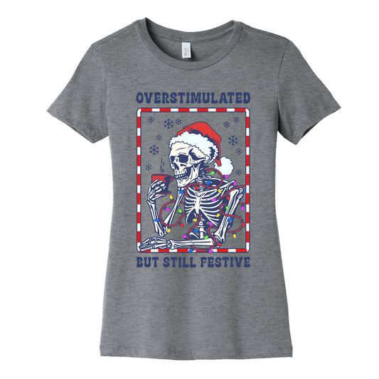 Overstimulated, But Still Festive Womens Cotton Tee