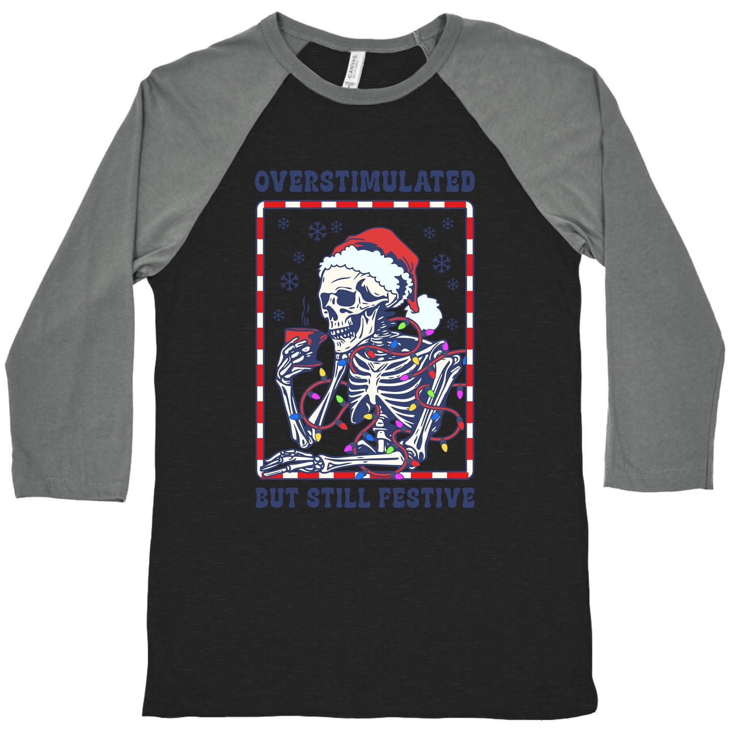 Overstimulated, But Still Festive Baseball Tee