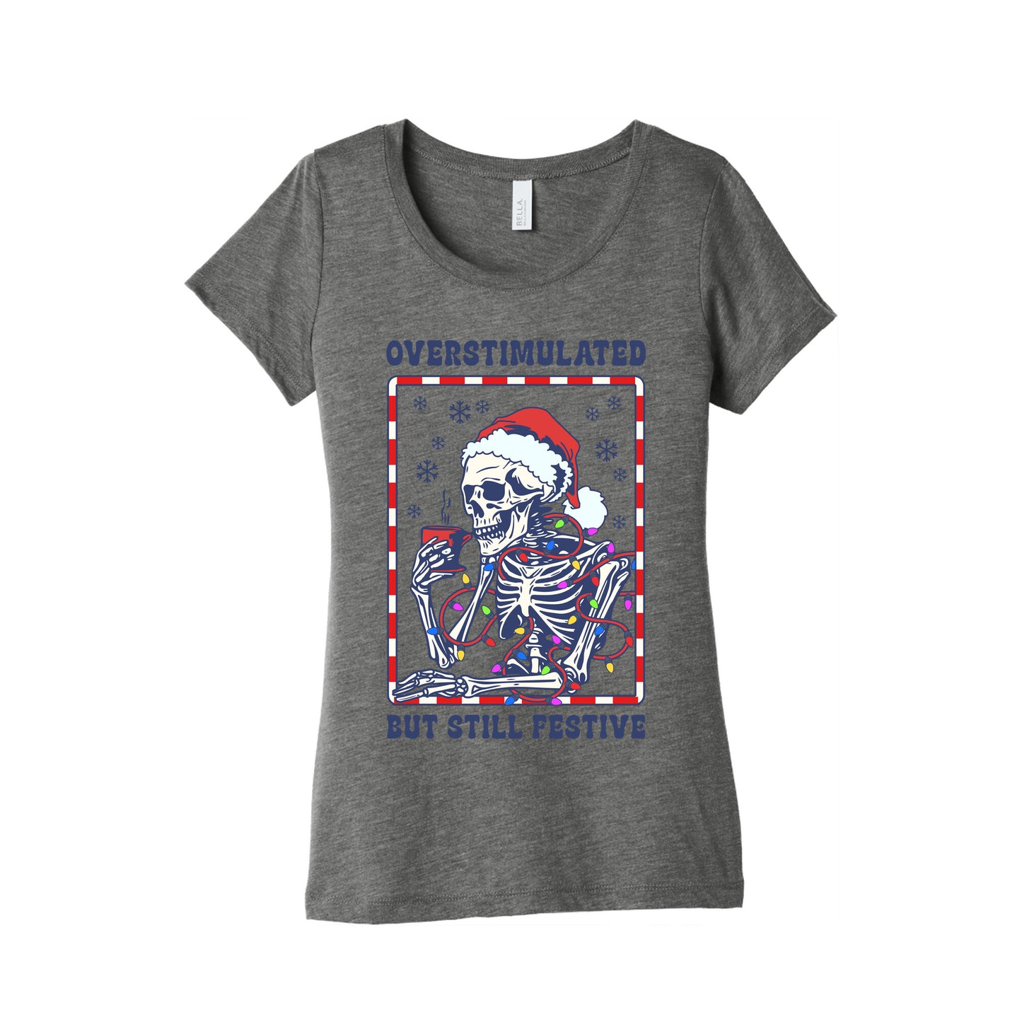 Overstimulated, But Still Festive Womens Triblend Tee
