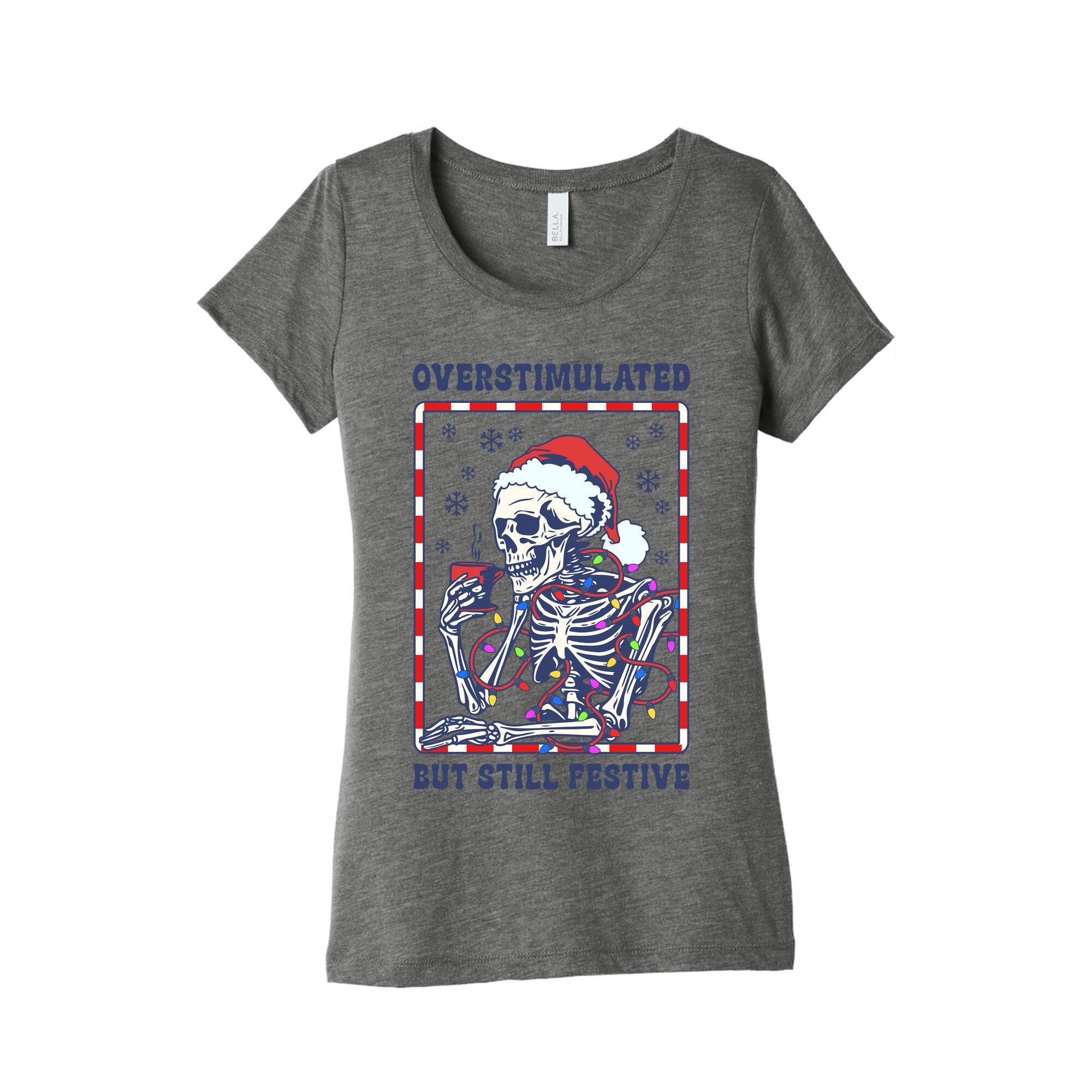 Overstimulated, But Still Festive Womens Triblend Tee
