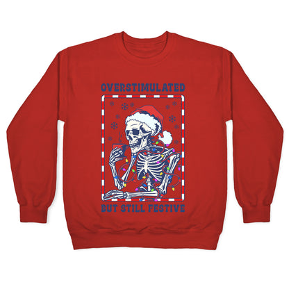 Overstimulated, But Still Festive Crewneck Sweatshirt