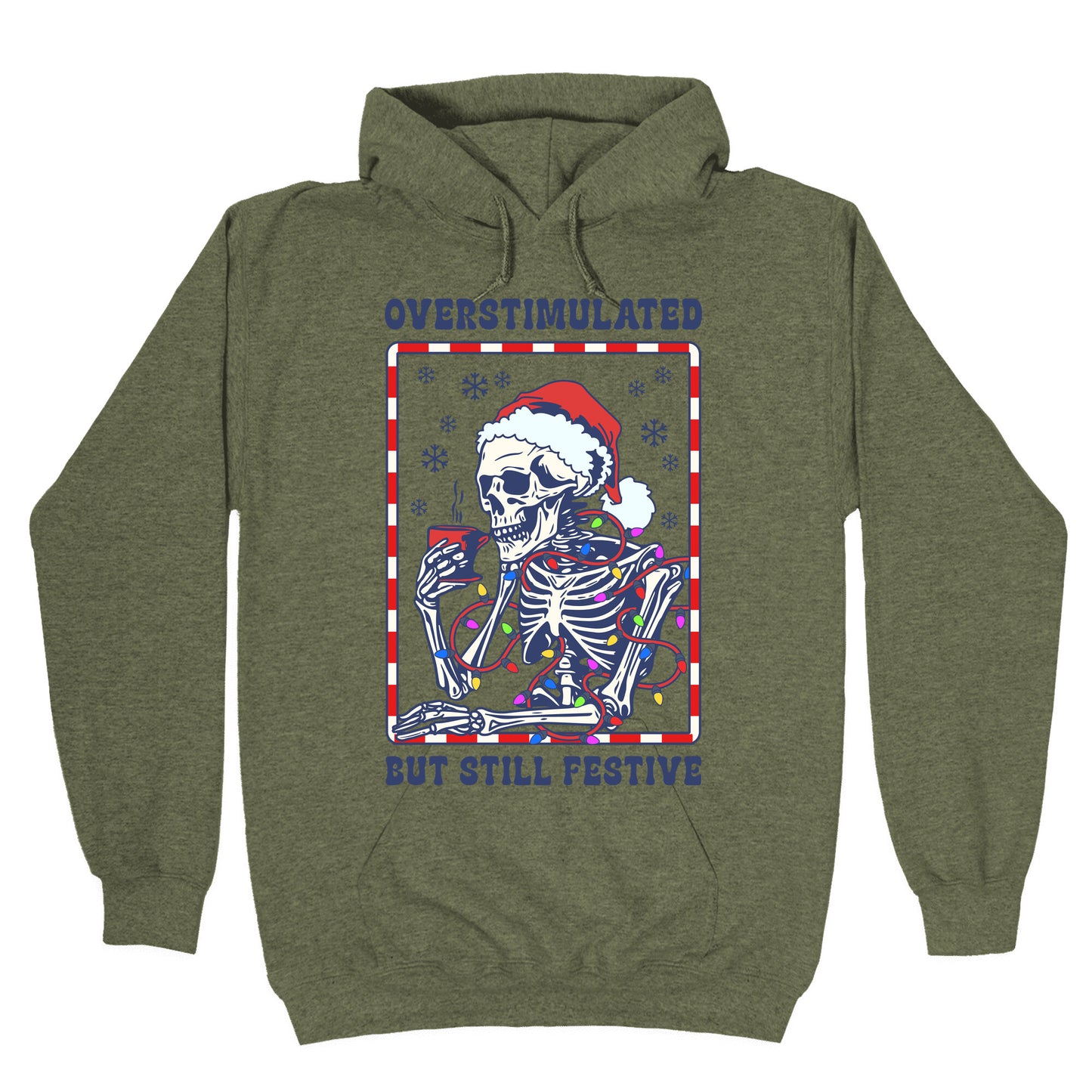 Overstimulated, But Still Festive Hoodie