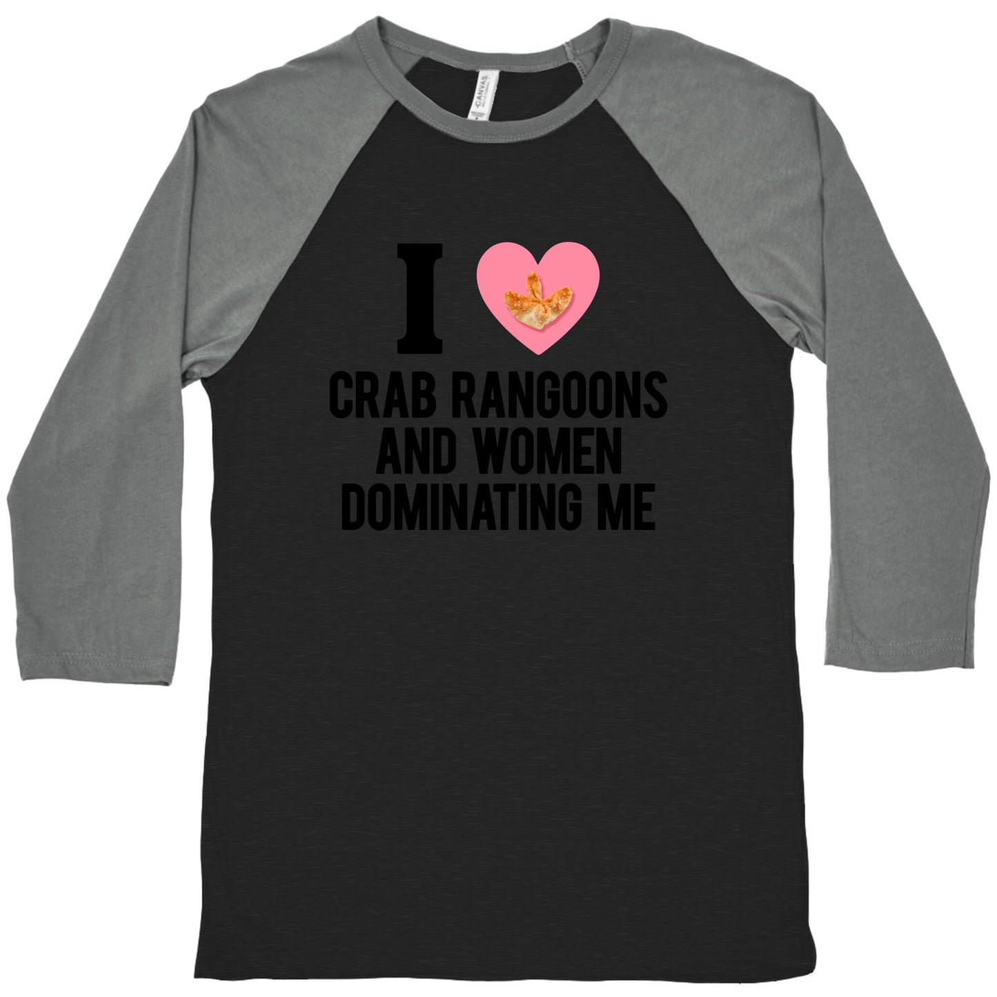 I Love Crab Rangoons and Women Dominating Me Baseball Tee