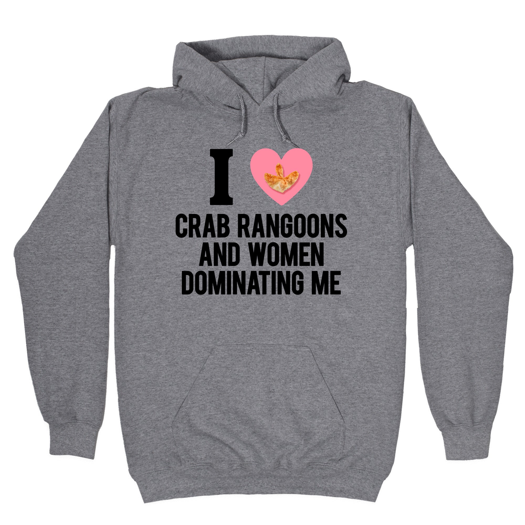 I Love Crab Rangoons and Women Dominating Me Hoodie