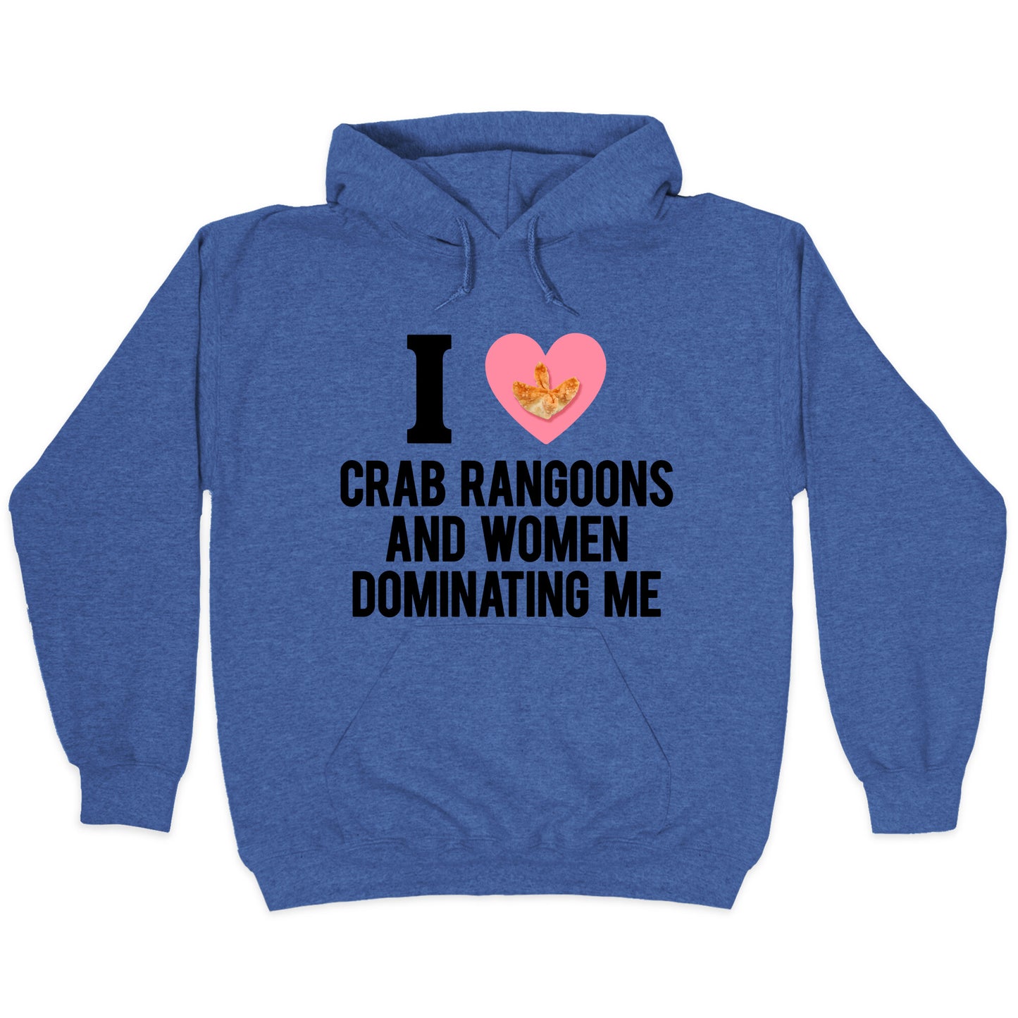 I Love Crab Rangoons and Women Dominating Me Hoodie