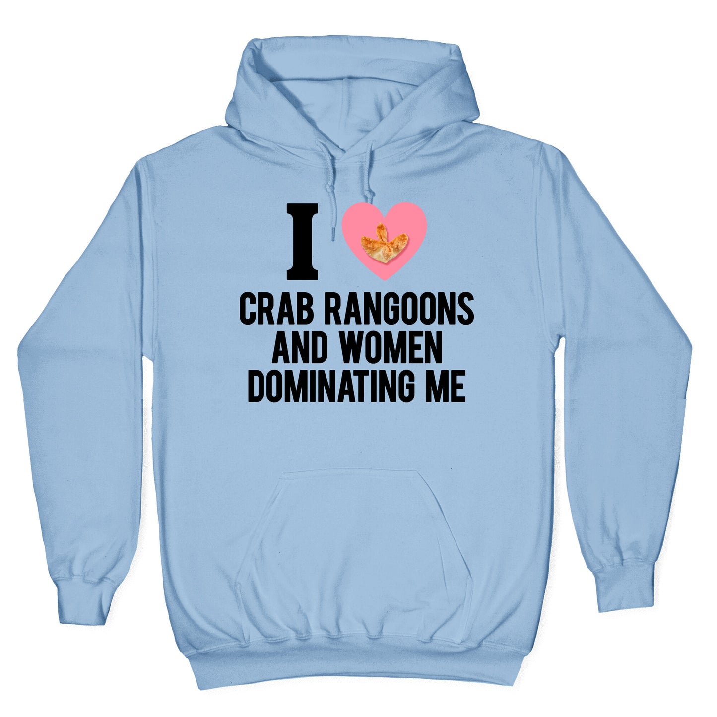 I Love Crab Rangoons and Women Dominating Me Hoodie