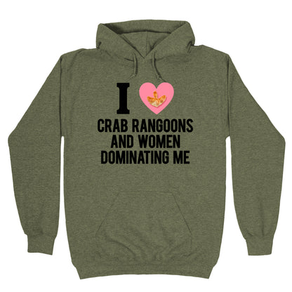 I Love Crab Rangoons and Women Dominating Me Hoodie