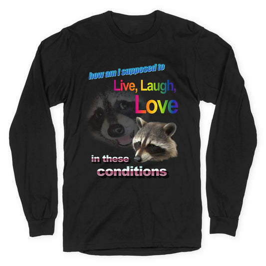 Live Laugh Love Raccoon Longsleeve Tee