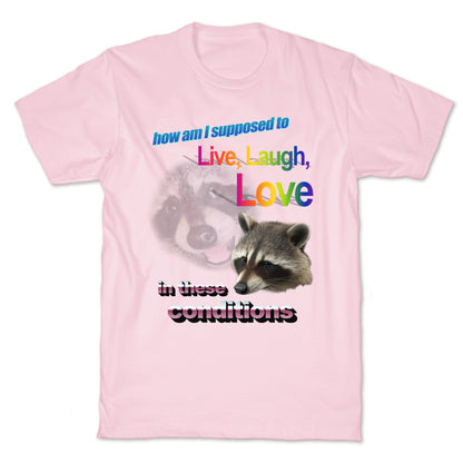Live Laugh Love Raccoon T-Shirt