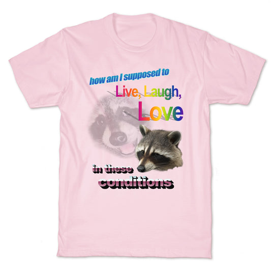 Live Laugh Love Raccoon T-Shirt