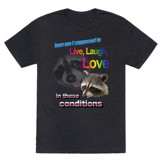 Live Laugh Love Raccoon Unisex Triblend Tee