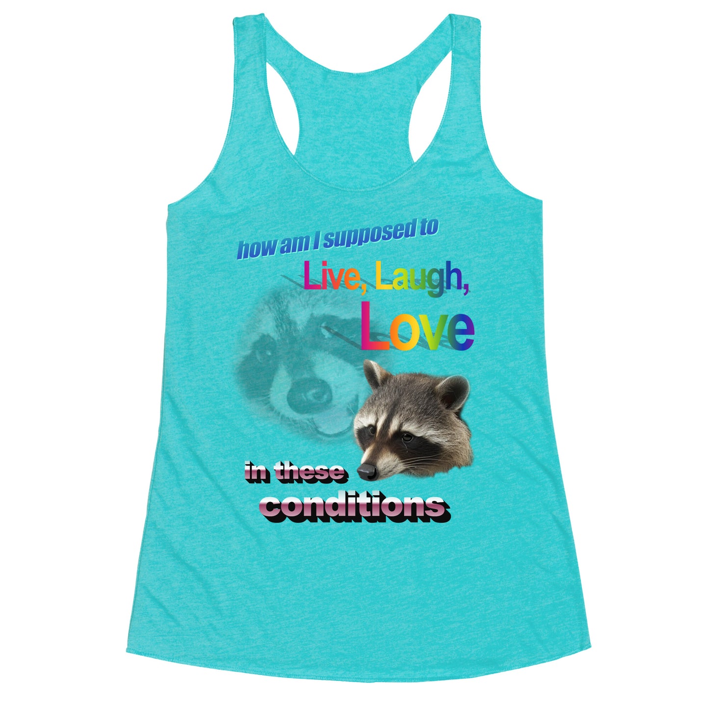 Live Laugh Love Raccoon Racerback Tank