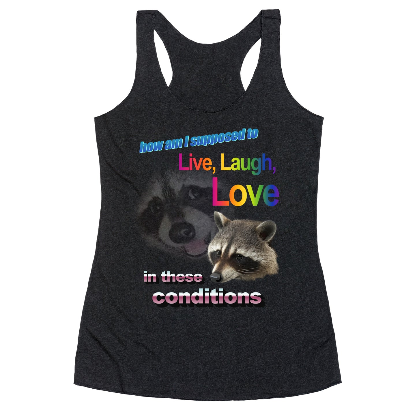 Live Laugh Love Raccoon Racerback Tank