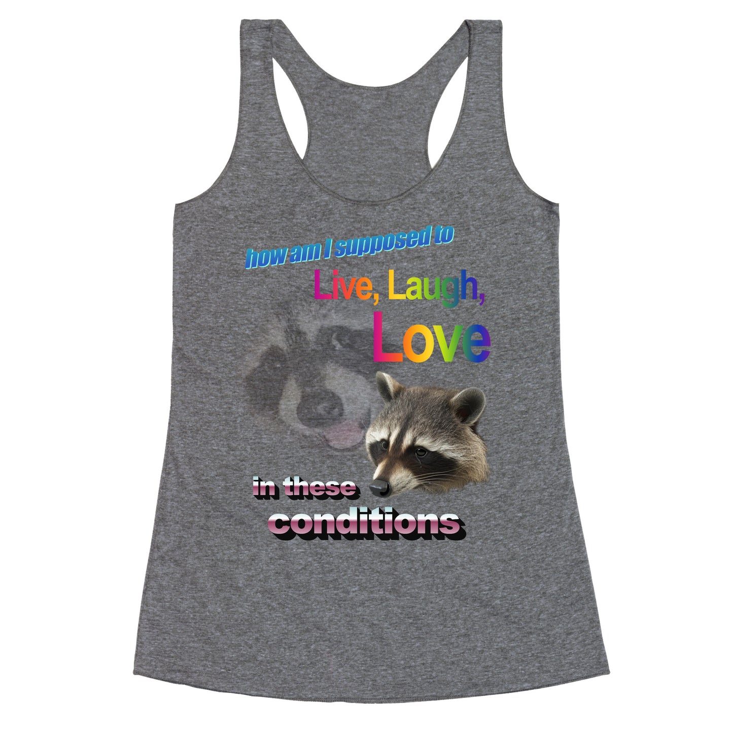 Live Laugh Love Raccoon Racerback Tank