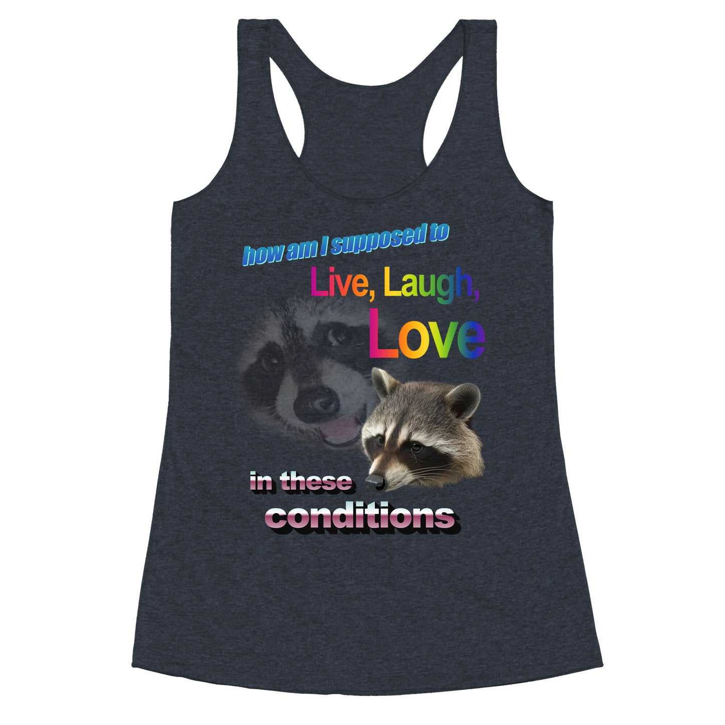Live Laugh Love Raccoon Racerback Tank