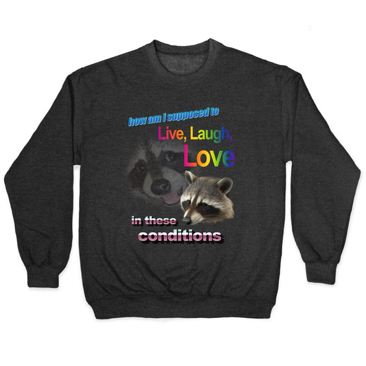 Live Laugh Love Raccoon Crewneck Sweatshirt