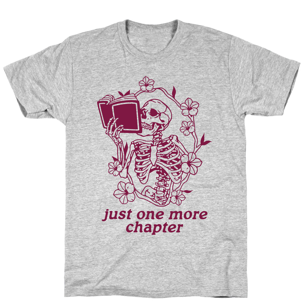 Just One More Chapter T-Shirt