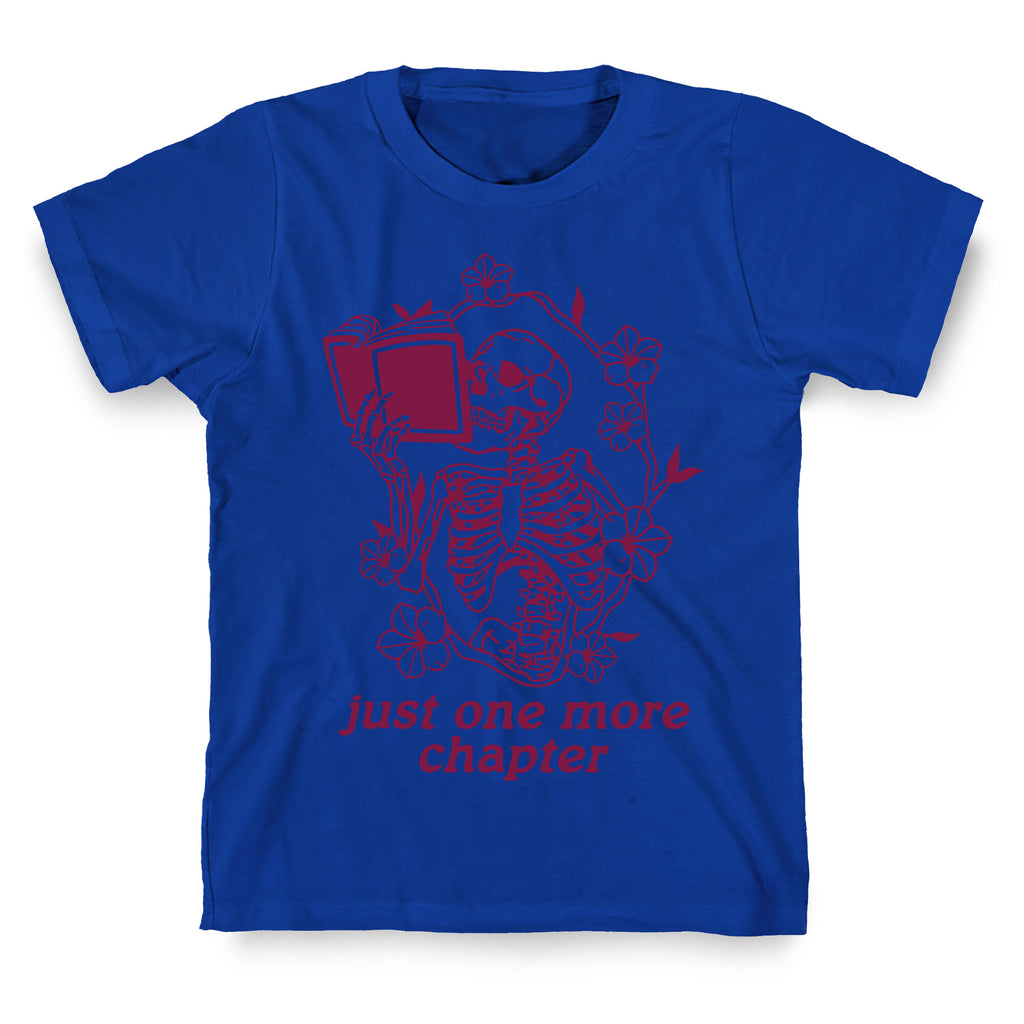 Just One More Chapter T-Shirt