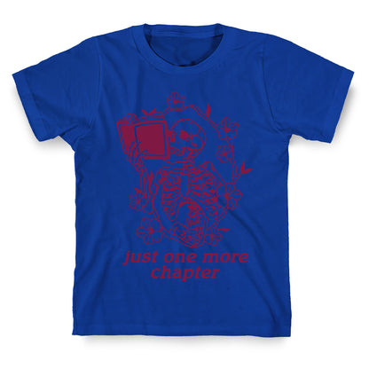 Just One More Chapter T-Shirt