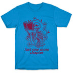 Just One More Chapter T-Shirt