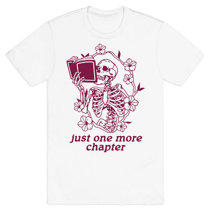 Just One More Chapter T-Shirt