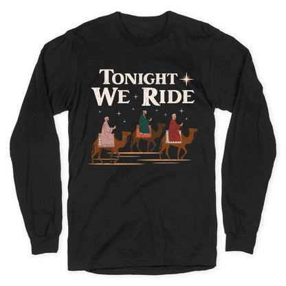 Tonight We Ride Longsleeve Tee