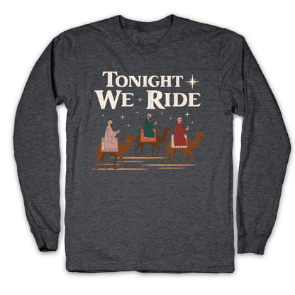 Tonight We Ride Longsleeve Tee