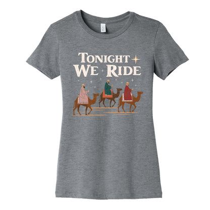 Tonight We Ride Womens Cotton Tee