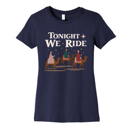Tonight We Ride Womens Cotton Tee