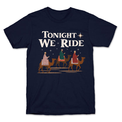Tonight We Ride T-Shirt
