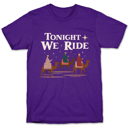 Tonight We Ride T-Shirt