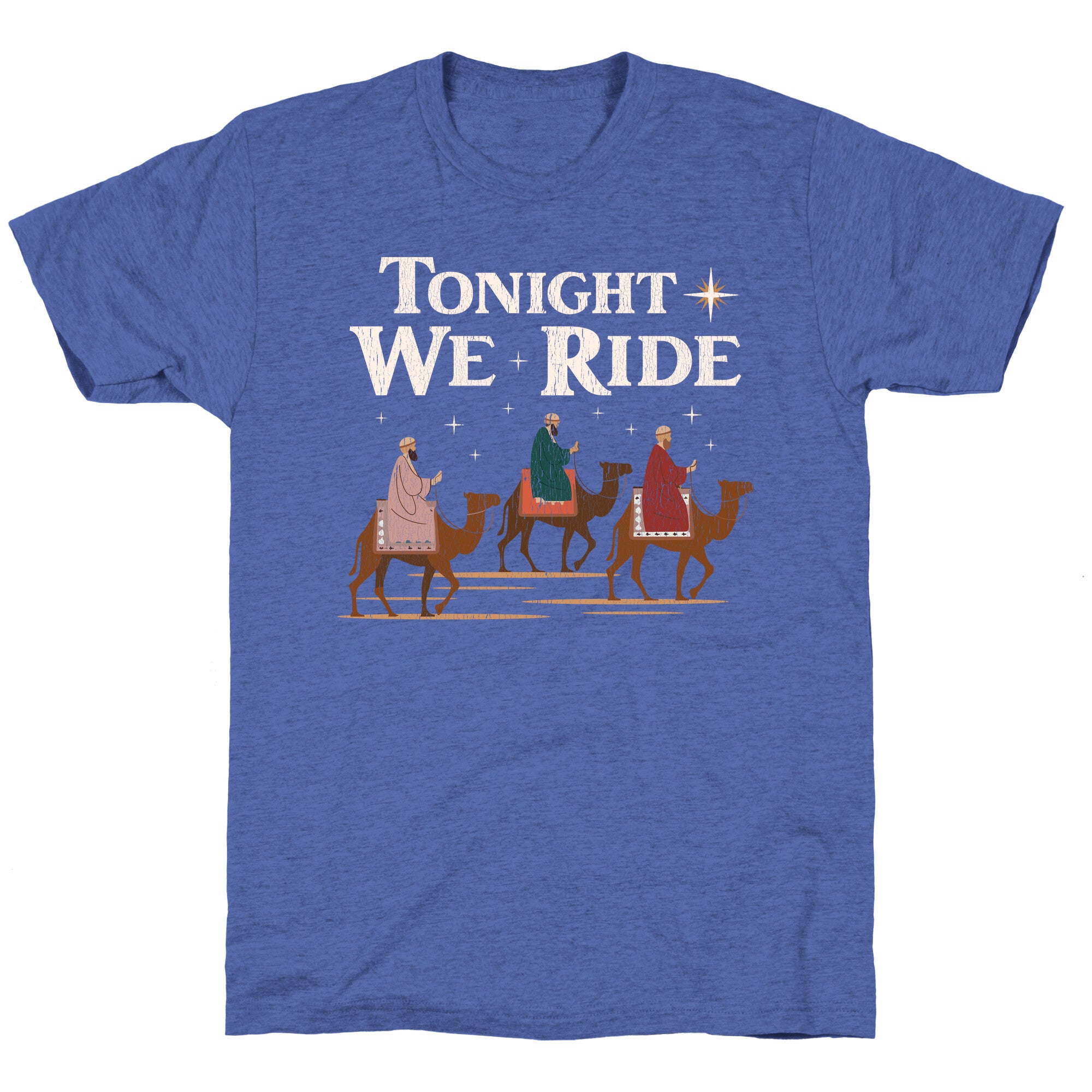 Tonight We Ride Unisex Triblend Tee